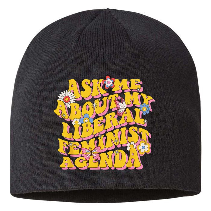 Ask Me About My Liberal Feminist Agenda Female Feminism Sustainable Beanie