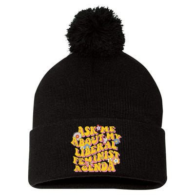 Ask Me About My Liberal Feminist Agenda Female Feminism Pom Pom 12in Knit Beanie