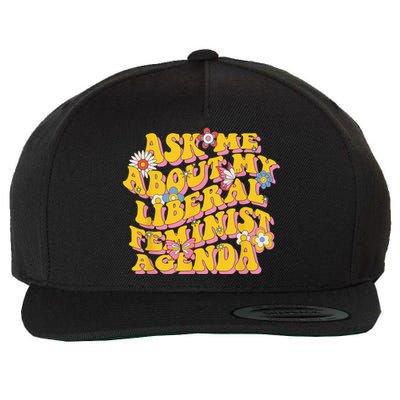 Ask Me About My Liberal Feminist Agenda Female Feminism Wool Snapback Cap