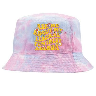 Ask Me About My Liberal Feminist Agenda Female Feminism Tie-Dyed Bucket Hat