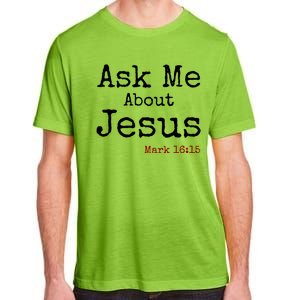 Ask Me About Jesus Adult ChromaSoft Performance T-Shirt