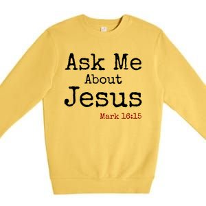 Ask Me About Jesus Premium Crewneck Sweatshirt