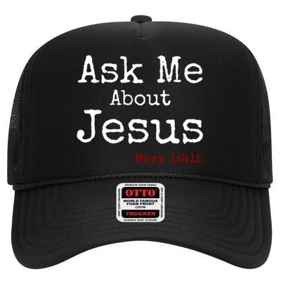 Ask Me About Jesus High Crown Mesh Back Trucker Hat