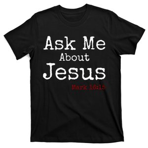 Ask Me About Jesus T-Shirt