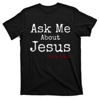 Ask Me About Jesus T-Shirt