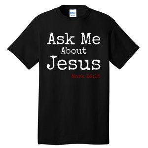 Ask Me About Jesus Tall T-Shirt