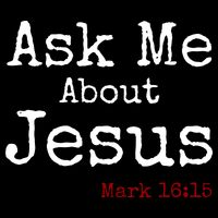 Ask Me About Jesus Button