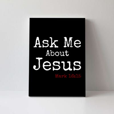 Ask Me About Jesus Canvas