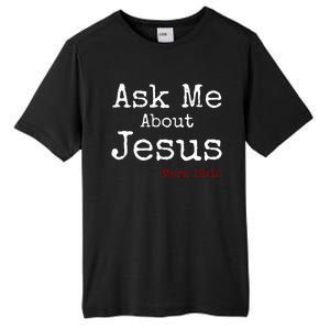 Ask Me About Jesus Tall Fusion ChromaSoft Performance T-Shirt