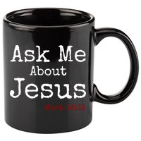 Ask Me About Jesus 11oz C Handle Ceramic Mug