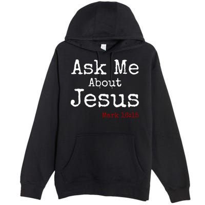 Ask Me About Jesus Premium Pullover Hoodie