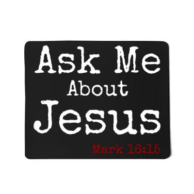 Ask Me About Jesus Mousepad