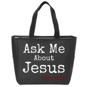 Ask Me About Jesus Zip Tote Bag