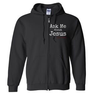 Ask Me About Jesus Full Zip Hoodie