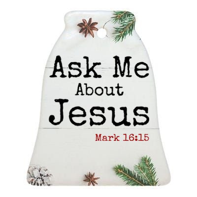 Ask Me About Jesus Ceramic Bell Ornament