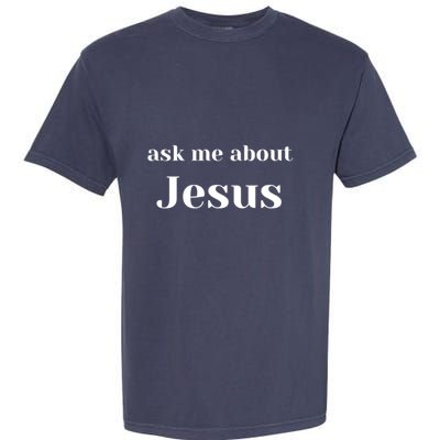 Ask Me About Jesus Garment-Dyed Heavyweight T-Shirt