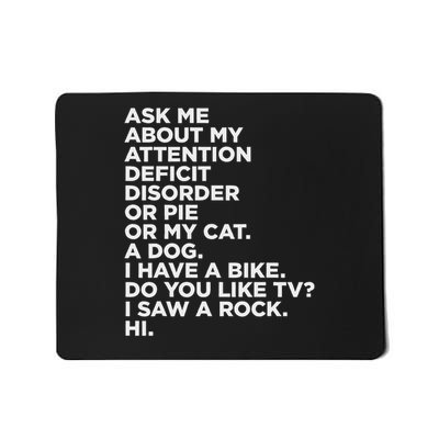Ask Me About My Attention Deficit Disorder Funny Adhd Quote Mousepad