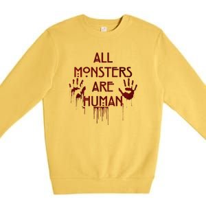 All Monsters Are Human Premium Crewneck Sweatshirt