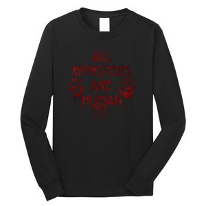 All Monsters Are Human Long Sleeve Shirt