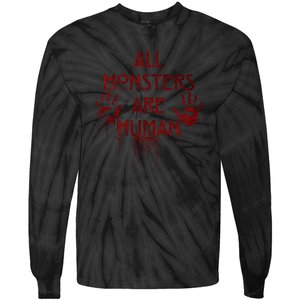 All Monsters Are Human Tie-Dye Long Sleeve Shirt