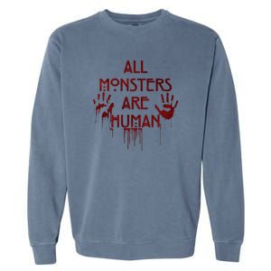 All Monsters Are Human Garment-Dyed Sweatshirt