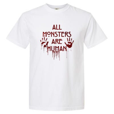 All Monsters Are Human Garment-Dyed Heavyweight T-Shirt