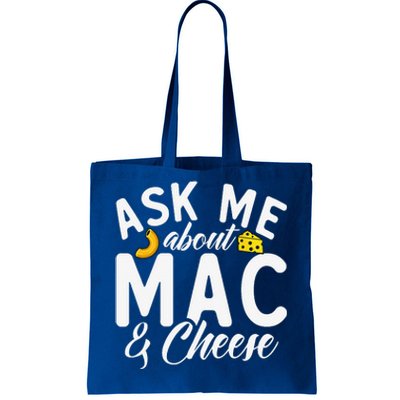 Ask Me About Mac And Cheese Tote Bag