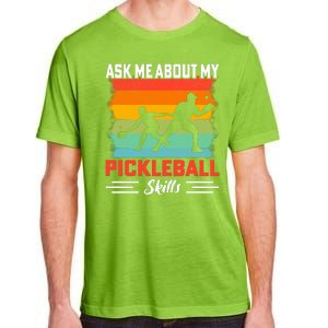 Ask Me About My Pickleball Skills Funny Pickleball Adult ChromaSoft Performance T-Shirt