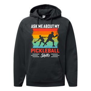 Ask Me About My Pickleball Skills Funny Pickleball Performance Fleece Hoodie