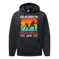 Ask Me About My Pickleball Skills Funny Pickleball Performance Fleece Hoodie