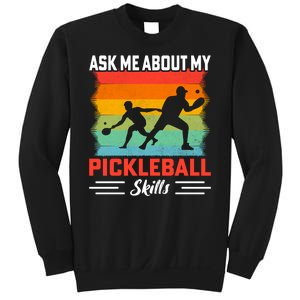 Ask Me About My Pickleball Skills Funny Pickleball Sweatshirt