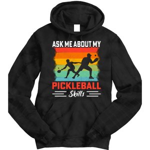 Ask Me About My Pickleball Skills Funny Pickleball Tie Dye Hoodie