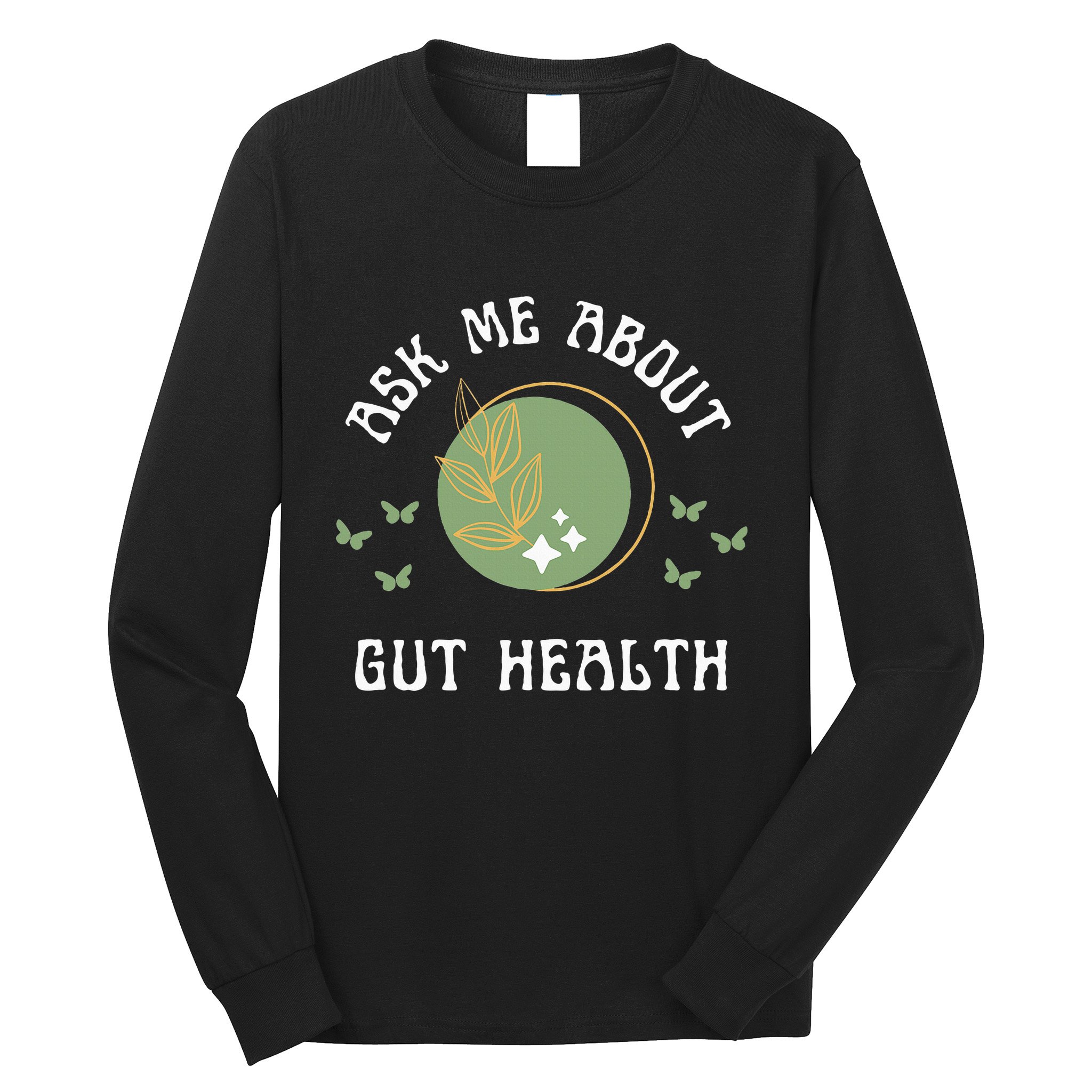 Ask Me About Gut Health New Age Wellness And Healing Long Sleeve Shirt