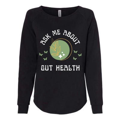 Ask Me About Gut Health New Age Wellness And Healing Womens California Wash Sweatshirt