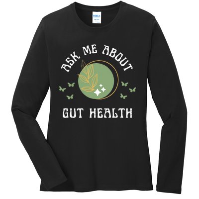 Ask Me About Gut Health New Age Wellness And Healing Ladies Long Sleeve Shirt