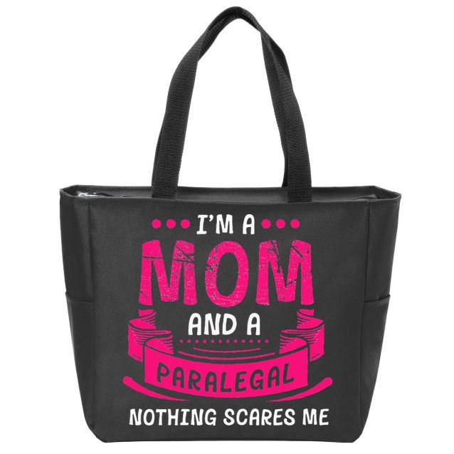 A Mom And Paralegal Nothing Scares Me Gift Law Firm Funny Zip Tote Bag