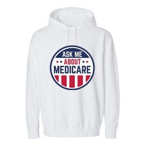 Ask Me About Medicare Medicare Info Design Ask Me About Garment-Dyed Fleece Hoodie