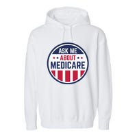 Ask Me About Medicare Medicare Info Design Ask Me About Garment-Dyed Fleece Hoodie