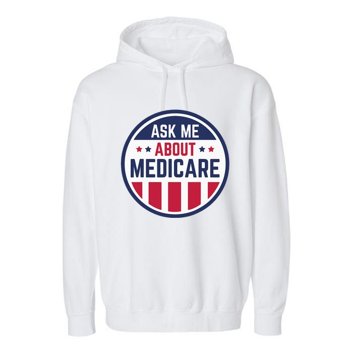 Ask Me About Medicare Medicare Info Design Ask Me About Garment-Dyed Fleece Hoodie