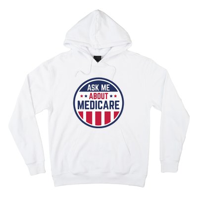 Ask Me About Medicare Medicare Info Design Ask Me About Hoodie