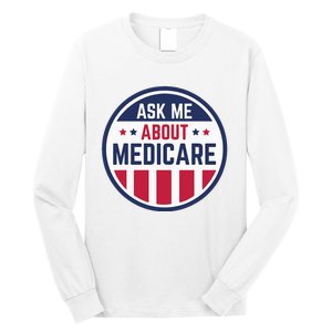 Ask Me About Medicare Medicare Info Design Ask Me About Long Sleeve Shirt