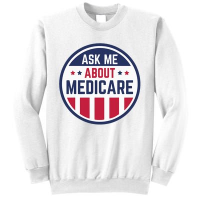 Ask Me About Medicare Medicare Info Design Ask Me About Sweatshirt