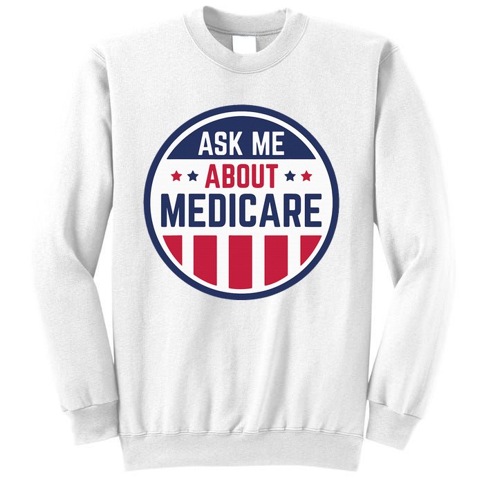 Ask Me About Medicare Medicare Info Design Ask Me About Sweatshirt