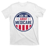 Ask Me About Medicare Medicare Info Design Ask Me About T-Shirt