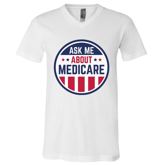 Ask Me About Medicare Medicare Info Design Ask Me About V-Neck T-Shirt