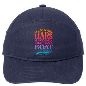 All Men Are Liars Pick One That Has A Boat Trip Family Vacation Trip 7-Panel Snapback Hat