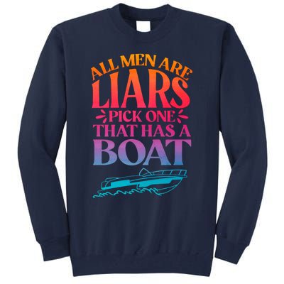 All Men Are Liars Pick One That Has A Boat Trip Family Vacation Trip Tall Sweatshirt