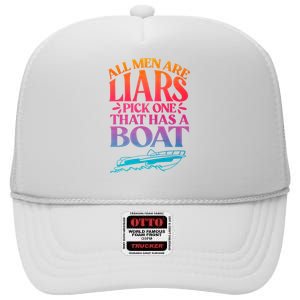 All Men Are Liars Pick One That Has A Boat Trip Family Vacation Trip High Crown Mesh Back Trucker Hat