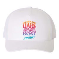 All Men Are Liars Pick One That Has A Boat Trip Family Vacation Trip Yupoong Adult 5-Panel Trucker Hat