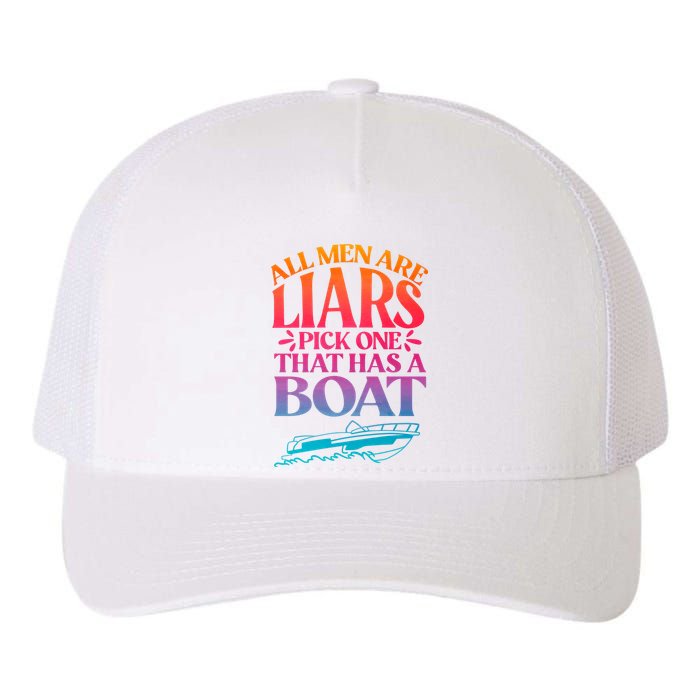 All Men Are Liars Pick One That Has A Boat Trip Family Vacation Trip Yupoong Adult 5-Panel Trucker Hat